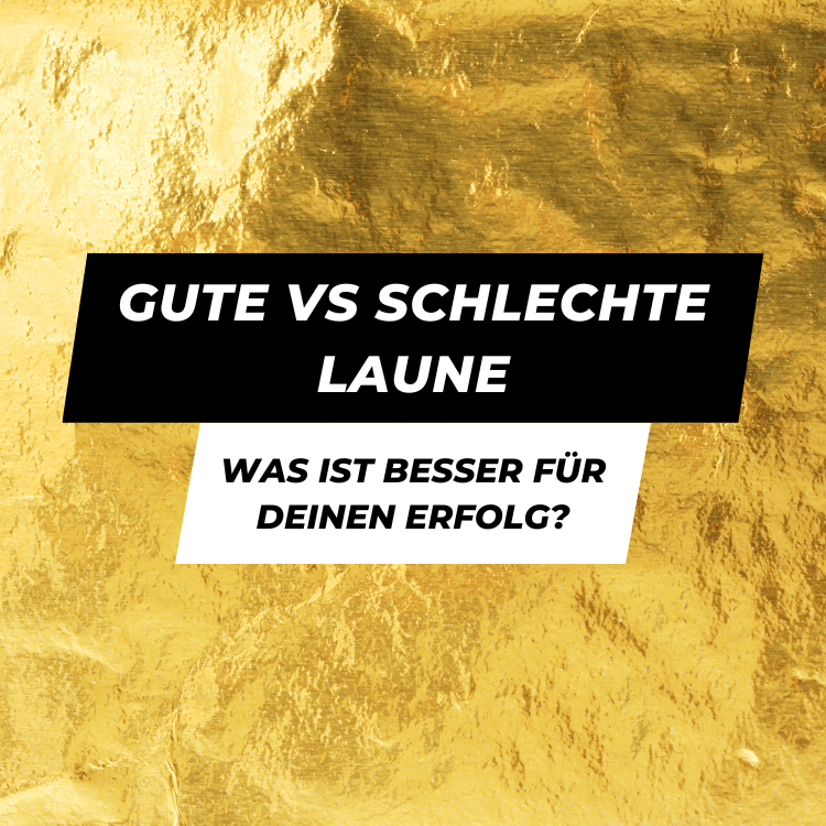 Gute Laune, schlechte Laune: Was ist besser für dich als Gründer?