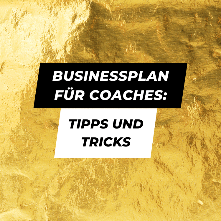Businessplan für Coaches: Tipps und Tricks