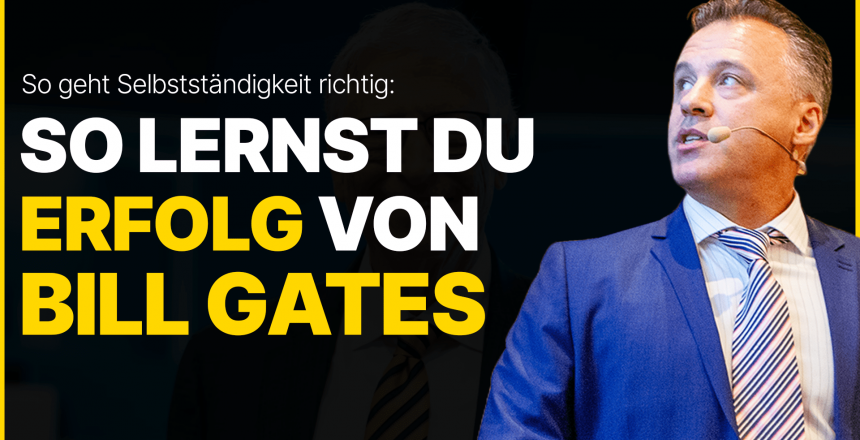 So lernst Du Erfolg von Bill Gates