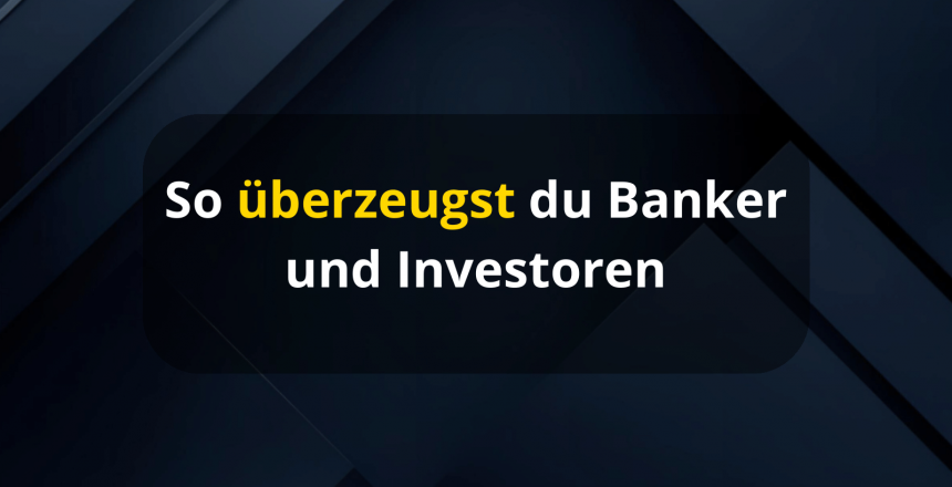 Finanzierungsfähiges Unternehmen aufbauen: Der Weg zum Kredit